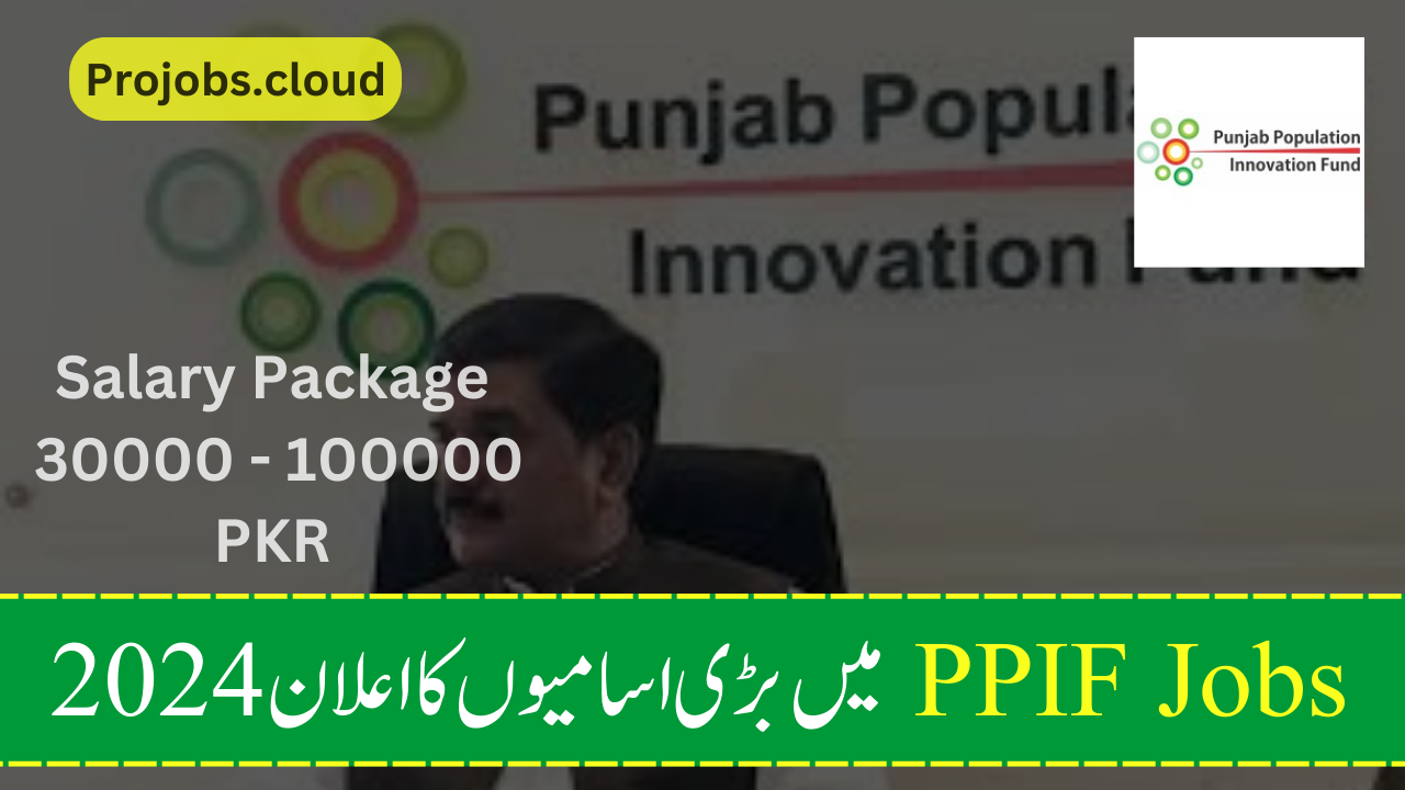 Latest Jobs in Punjab Population Innovation Fund (PPIF) 2024